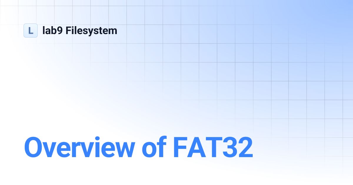Overview of FAT32 | lab9 Filesystem